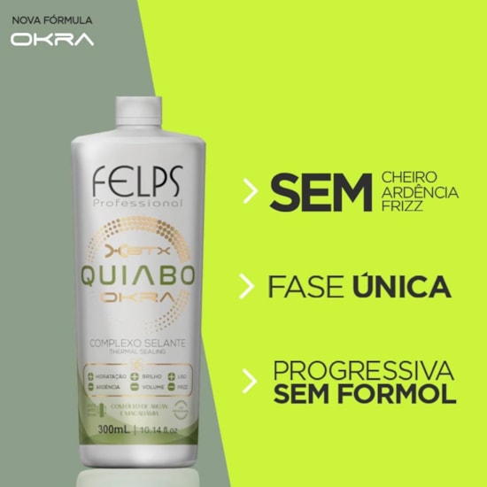 Escova Progressiva de Quiabo Xbtx Okra Complexo Selante - Felps Professional - 300ml Escova Progressiva de Quiabo Xbtx Okra Complexo Selante - Felps Professional - 300ml